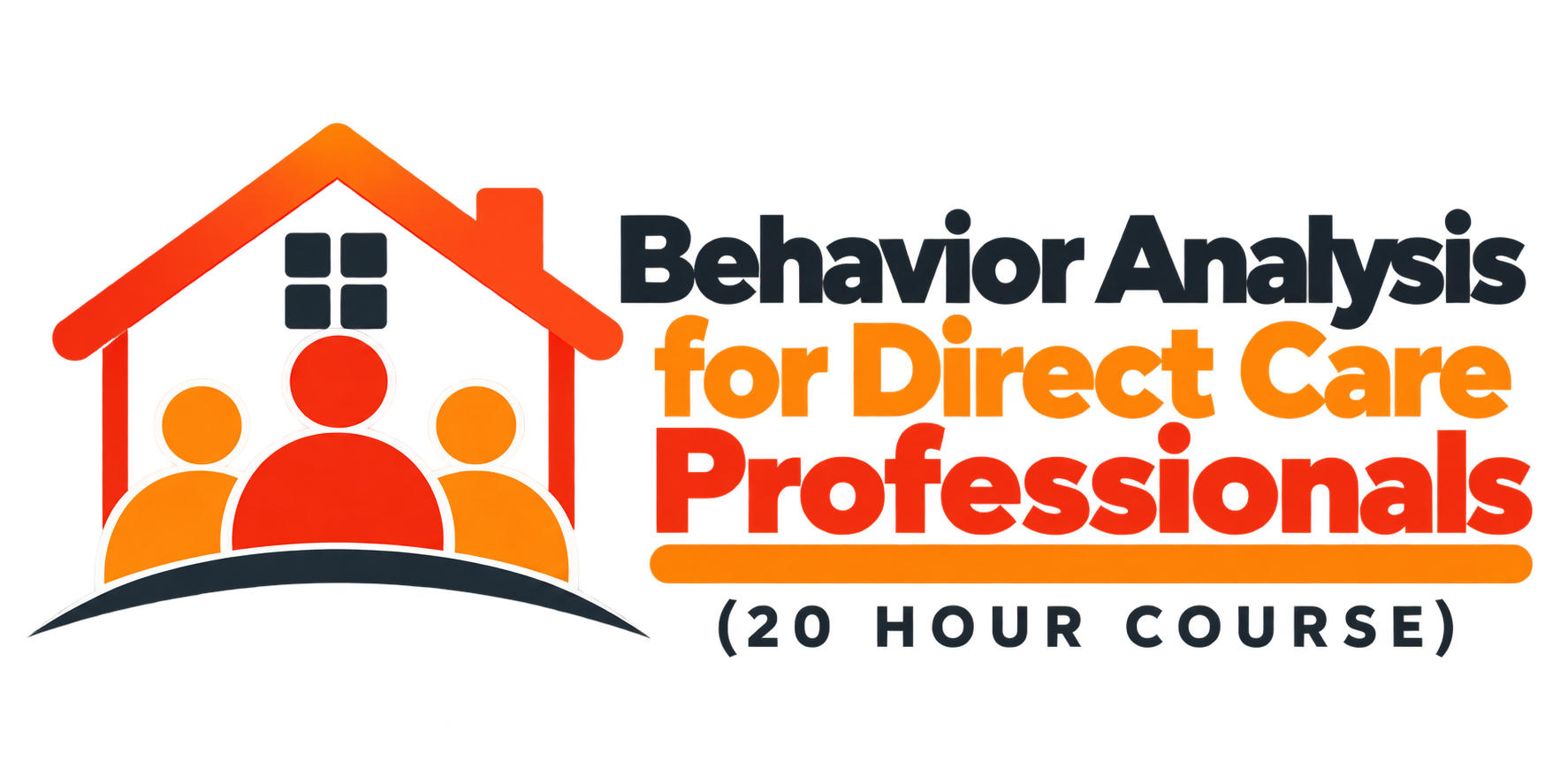 Behavior Analysis for Direct Care Professionals 20 Hour Course